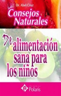 Books Frontpage Consejos Naturales De Alimentacion Sana Para Los Niños. Polaris