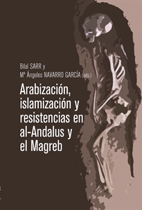 Books Frontpage Arabización, islamización y resistencias en Al-Andalus y el Magreb
