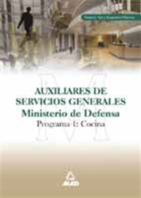 Books Frontpage Auxiliares de servicios generales. Ministerio de defensa. Programa 1 (ayudantes de cocina) temario, test y supuestos practicos