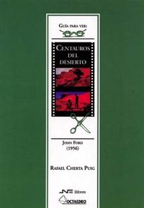 Books Frontpage Guía para ver y analizar: Centauros del desierto. John Ford (1956)