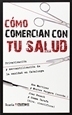 Front pageCómo Comercian Con Tu Salud