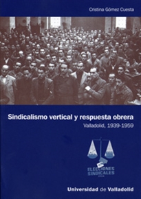 Books Frontpage Sindicalismo Vertical Y Respuesta Obrera. Valladolid, 1939-1959