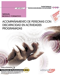 Books Frontpage Manual. Acompañamiento de personas con discapacidad en actividades programadas (MF1449_3). Certificados de profesionalidad. Promoción e intervención socioeducativa con personas con discapacidad (SSCE0111)