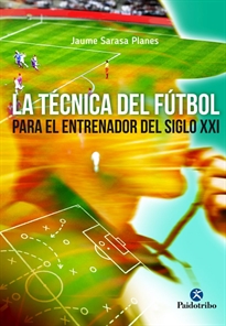 Books Frontpage La técnica del fútbol para el entrenador del siglo XXI