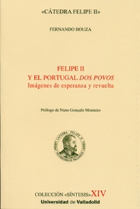Books Frontpage Felipe II Y El Portugal Dos Povos. Imágenes De Esperanza Y Revuelta