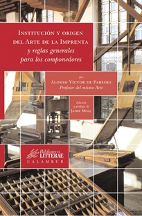 Books Frontpage Institución y origen del Arte de la Imprenta y reglas generales para los componedores