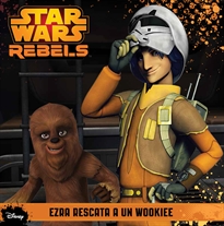 Books Frontpage Star Wars Rebels. Ezra rescata a un wookiee