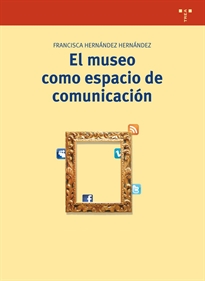 Books Frontpage El museo como espacio de comunicación (2ª ed.)