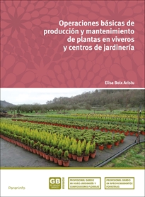 Books Frontpage Operaciones básicas de producción y mantenimiento de plantas en viveros y centros de jardinería