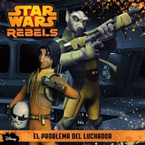 Books Frontpage Star Wars Rebels. El problema del luchador