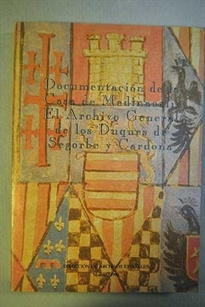 Books Frontpage Documentación de la Casa de Medinaceli. El archivo de los Duques de Segorbe y Cardona