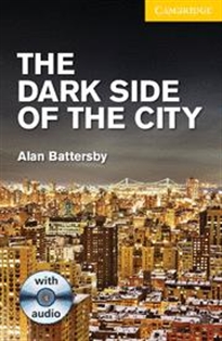 Books Frontpage The Dark Side of the City Level 2 Elementary/Lower Intermediate with Audio CDs (2) Pack