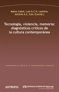 Books Frontpage Tecnología, violencia, memoria: diagnósticos críticos de la cultura contemporánea