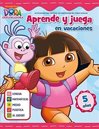 Books Frontpage Dora la Exploradora. Cuadernos de vacaciones. - Aprende y juega en vacaciones (5 años)