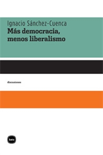Books Frontpage Más democracia, menos liberalismo