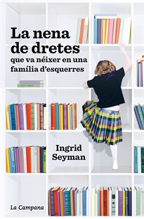 Books Frontpage La nena de dretes que va néixer en una família d'esquerres