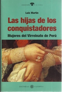 Books Frontpage Las hijas de los conquistadores: mujeres del Virreinato del Perú