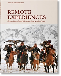 Books Frontpage Remote Experiences. Extraordinary Travel Adventures from North to South