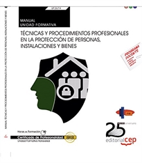 Books Frontpage Manual. Técnicas y procedimientos profesionales en la protección de personas, instalaciones y bienes (Transversal: UF2674). Certificados de profesionalidad