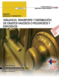 Books Frontpage Manual. Vigilancia, transporte y distribución de objetos valiosos o peligrosos y explosivos (MF0082_2). Certificados de profesionalidad. Vigilancia, seguridad privada y protección de explosivos (SEAD0212)