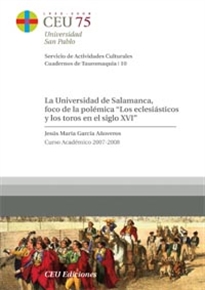 Books Frontpage La Universidad de Salamanca, foco de la polémica. Los eclesiásticos y los toros en el siglo XVI