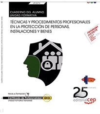 Books Frontpage Cuaderno del alumno. Técnicas y procedimientos profesionales en la protección de personas, instalaciones y bienes (Transversal: UF2674). Certificados de profesionalidad