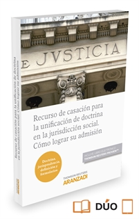 Books Frontpage Recurso de casación para la unificación de doctrina en la jurisdicción social. Cómo lograr su admisión (Papel + e-book)