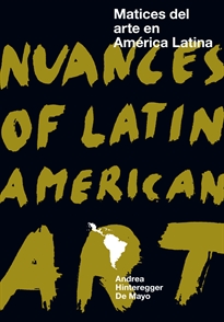 Books Frontpage Matices del arte en América Latina / Nuances of Latin American Art