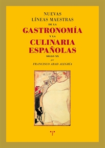 Books Frontpage Nuevas líneas maestras de la gastronomía y la culinaria españolas (siglo XX)