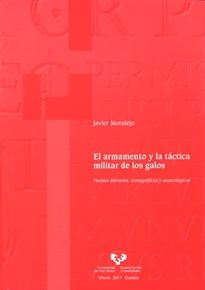 Books Frontpage El armamento y la táctica militar de los galos. Fuentes literarias, iconográficas y arqueológicas