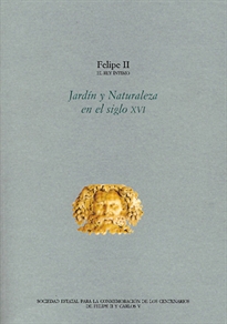 Books Frontpage Actas. Felipe II El Rey íntimo. Jardín y naturaleza en el siglo XVI