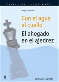 Books Frontpage Con el agua al cuello. El ahogado en el ajedrez