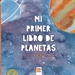 Front pageMi primer libro de planetas