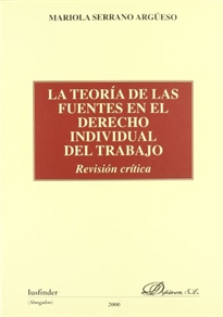 Books Frontpage La teoría de las fuentes en el derecho individual del trabajo, revisión crítica