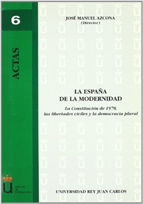 Books Frontpage La España de la modernidad: la Constitución de 1978, las libertades civiles y la democracia plural