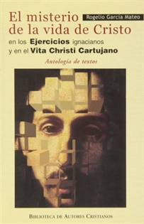 Books Frontpage El misterio de la vida de Cristo en los Ejercicios ignacianos y en el "Vita Christi Cartujano".