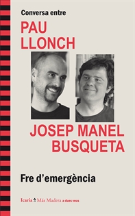 Books Frontpage Conversa entre PAU LLONCH i JOSEP MANEL BUSQUETA. Fre d'emergència
