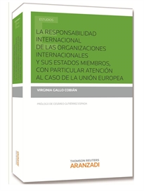 Books Frontpage La responsabilidad internacional de las organizaciones internacionales y sus Estados miembros, con particular atención al caso de la Unión Europea