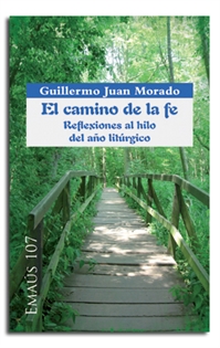 Books Frontpage El camino de la fe. Reflexiones al hilo del año litúrgico