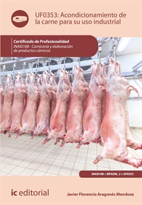 Books Frontpage Acondicionamiento de la carne para su uso industrial. INAI0108 - Carnicería y elaboración de productos cárnicos