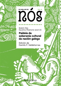Books Frontpage Do mellor de NÓS III. Escolma-Mostrario xeral do Boletín Nós (vol. 3): Paideia da soberanía cultural da nación galega