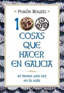 Books Frontpage 100 cosas que hacer en Galicia al menos una vez en la vida