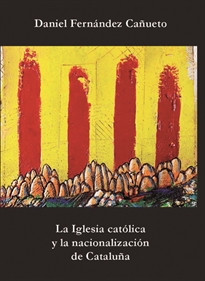 Books Frontpage La Iglesia católica y la nacionalización de Cataluña
