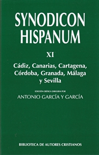 Books Frontpage Synodicon Hispanum. XI: Cádiz, Canarias, Cartagena, Córdoba, Granada, Málaga y Sevilla
