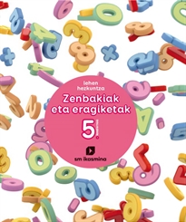 Books Frontpage Zenbakiak eta eragiketak. lehan hezkuntza. koadernoa 5. Ikasmina