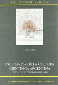 Books Frontpage Escenarios de la cultura científica argentina: ciudad y universidad (1882-1955)