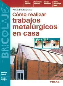 Books Frontpage Cómo realizar trabajos metalúrgicos en casa