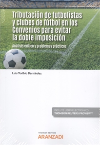 Books Frontpage Tributación de futbolistas y clubes de fútbol en los Convenios para evitar la doble imposición. Análisis crítico y problemas prácticos (Papel + e-book)