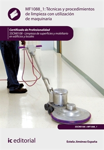 Books Frontpage Técnicas y procedimientos de limpieza con utilización de maquinaria. SSCM0108 - Limpieza de superficies y mobiliario en edificios y locales