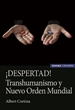 Front page¡DESPERTAD! Transhumanismo y Nuevo Orden Mundial